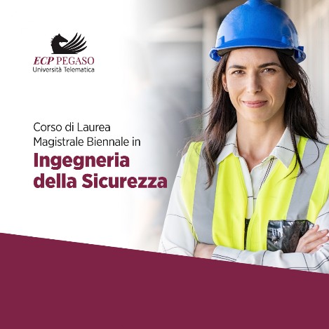Corso di Laurea Magistale Biennale in Ingegneria della Sicurezza Corso di Laurea Magistale Biennale in Ingegneria della Sicurezza