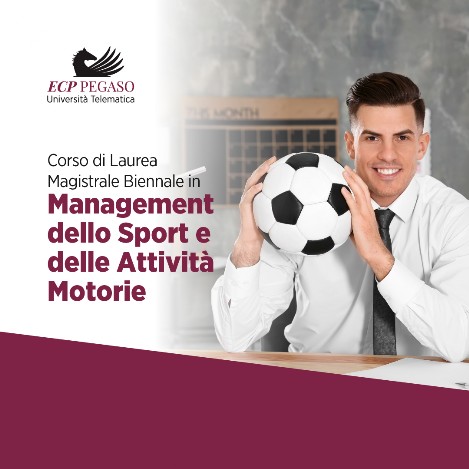 Corso di Laurea Magistrale Biennale in Management dello Sport e delle Attività Motorie Corso di Laurea Magistrale Biennale in Management dello Sport e delle Attività Motorie
