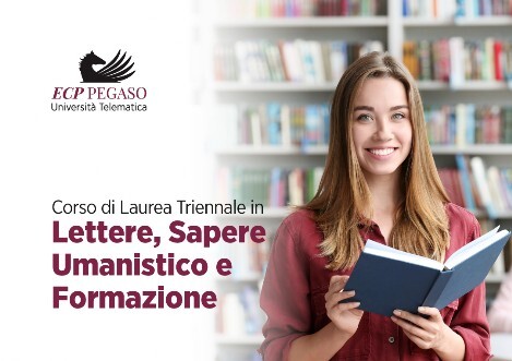 Corso di Laurea Triennale in Lettere, Sapere Umanistico e Formazione Corso di Laurea Triennale in Lettere, Sapere Umanistico e Formazione