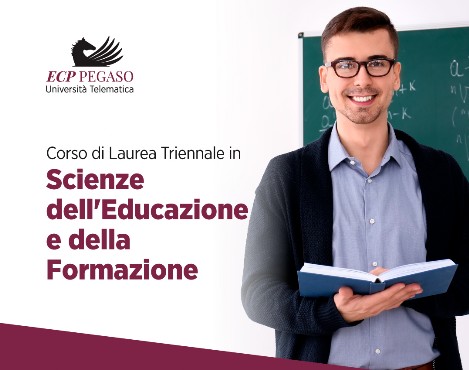 Corso di Laurea Triennale in Scienze dell'Educazione e della Formazione Corso di Laurea Triennale in Scienze dell'Educazione e della Formazione