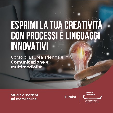 Corso di Laurea Triennale in Comunicazione e Multimedialità Corso di Laurea Triennale in Comunicazione e Multimedialità