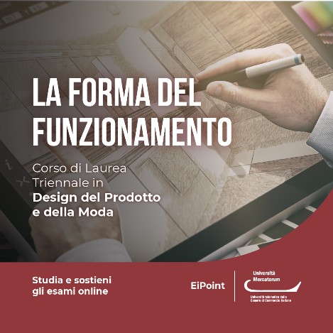 Corso di Laurea Triennale in Design del Prodotto e della Moda Corso di Laurea Triennale in Design del Prodotto e della Moda